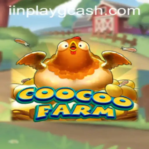 Exploring the Enchanting World of CooCooFarm and Harnessing the Power of Inplay GCash
